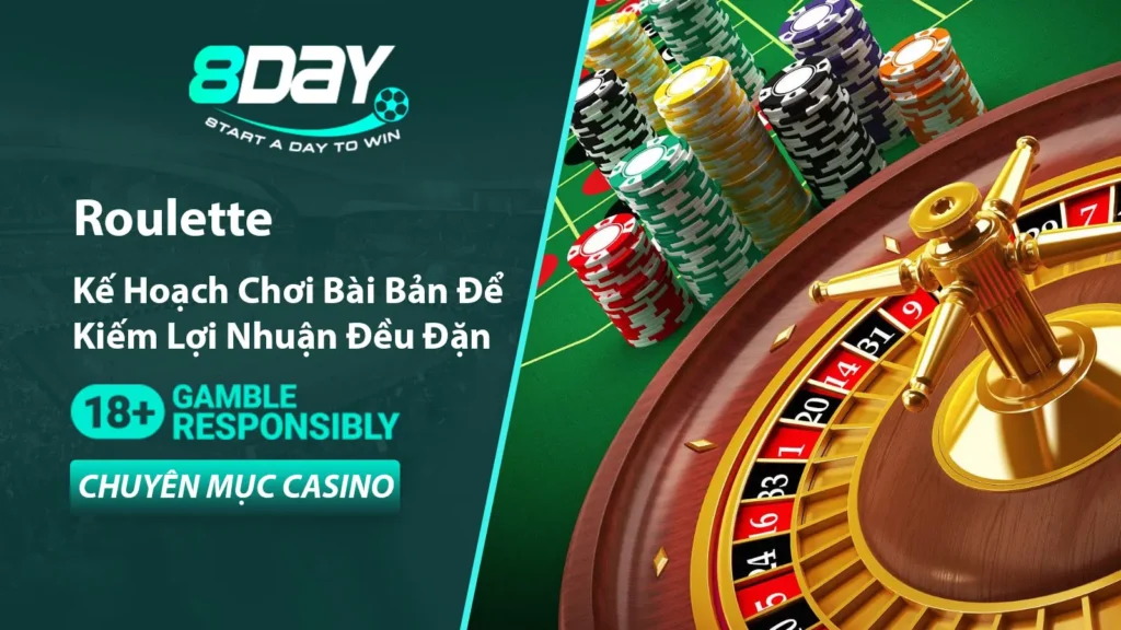 Kế hoạch chơi Roulette bài bản